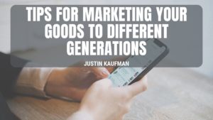 Justin Kaufman El Paso marketing different generations